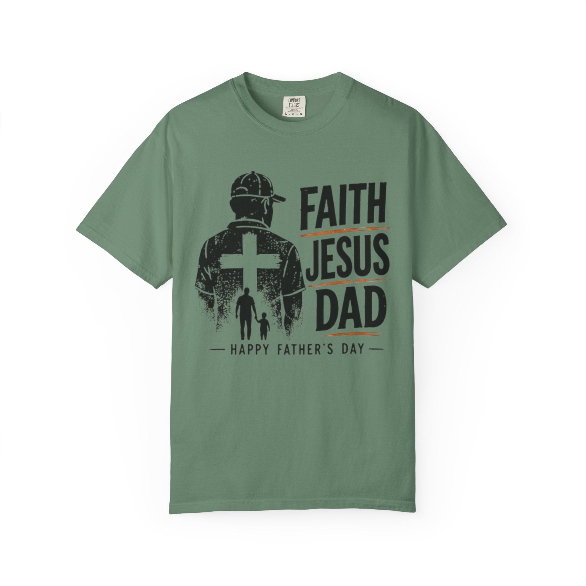 Faith Jesus Dad T-Shirt — Happy Father’s Day Christian Tee