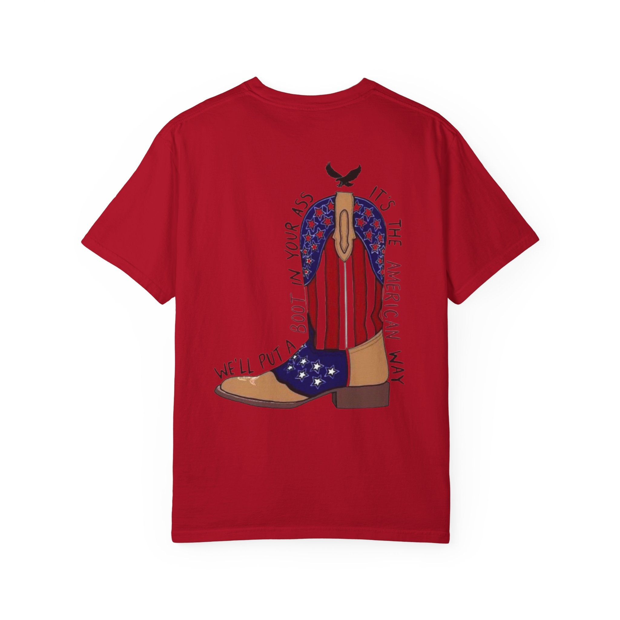 American Flag Cowboy Boots T-Shirt — "We'll Put a Boot in Your Ass" Patriotic Tee