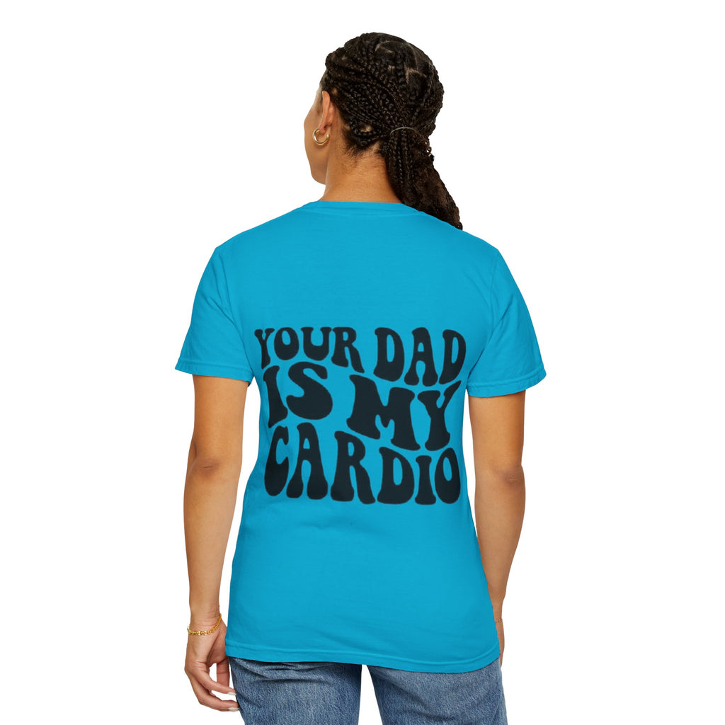 Your Dad Is My Cardio T-Shirt — Funny Retro Typography Tee for Dad Lovers