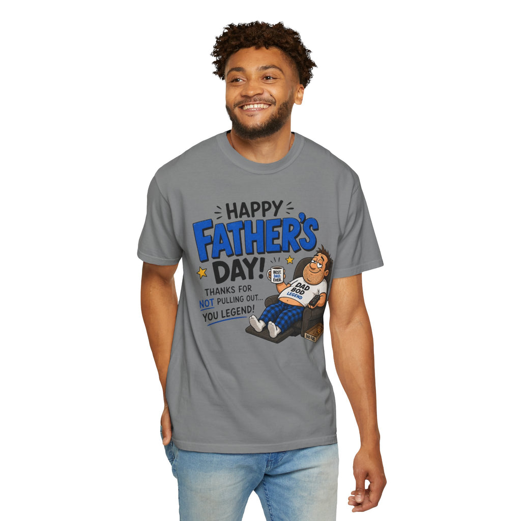 Father’s Day T-Shirt – “Happy Father’s Day! Thanks for Not Pulling Out, You Legend” Funny Dad Graphic Tee