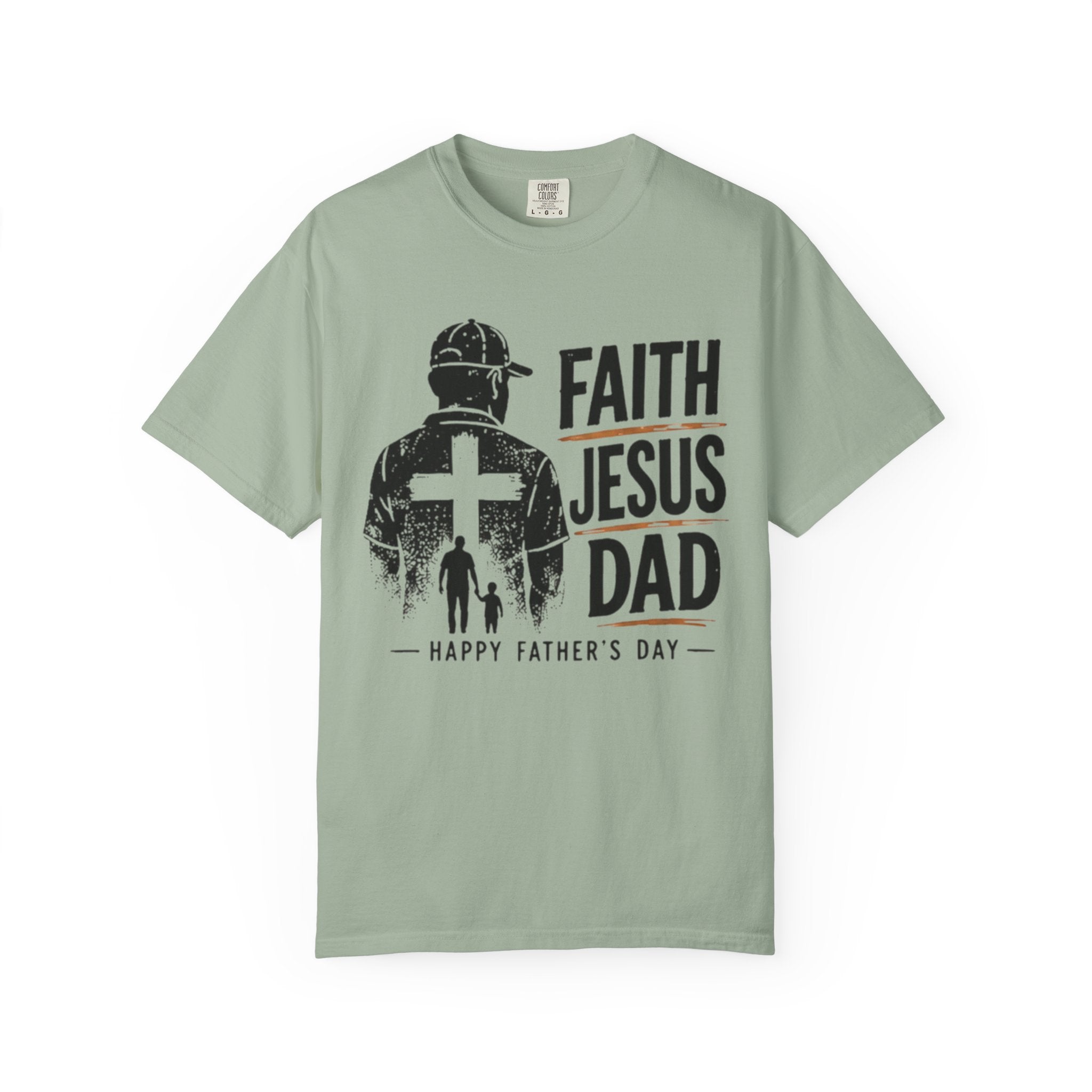 Faith Jesus Dad T-Shirt — Happy Father’s Day Christian Tee