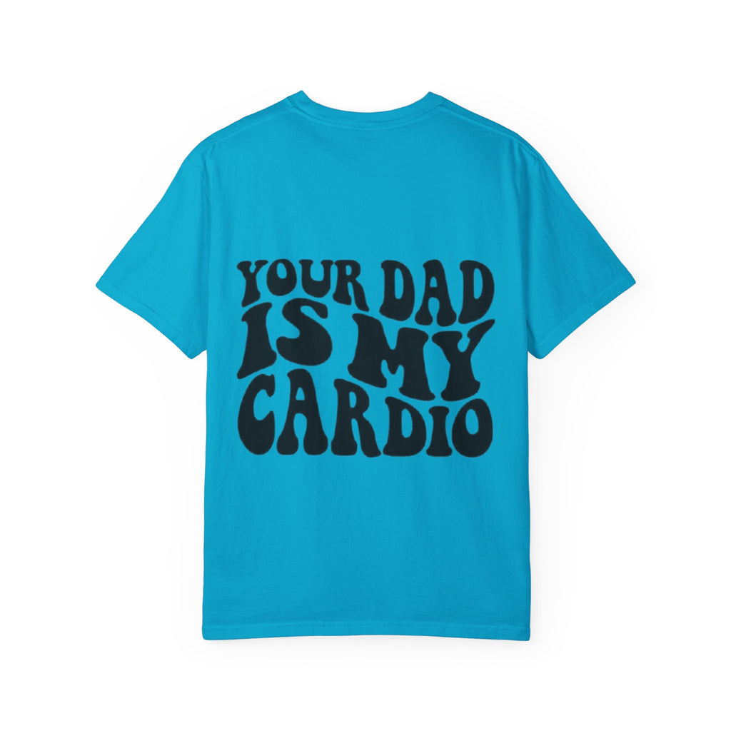 Your Dad Is My Cardio T-Shirt — Funny Retro Typography Tee for Dad Lovers