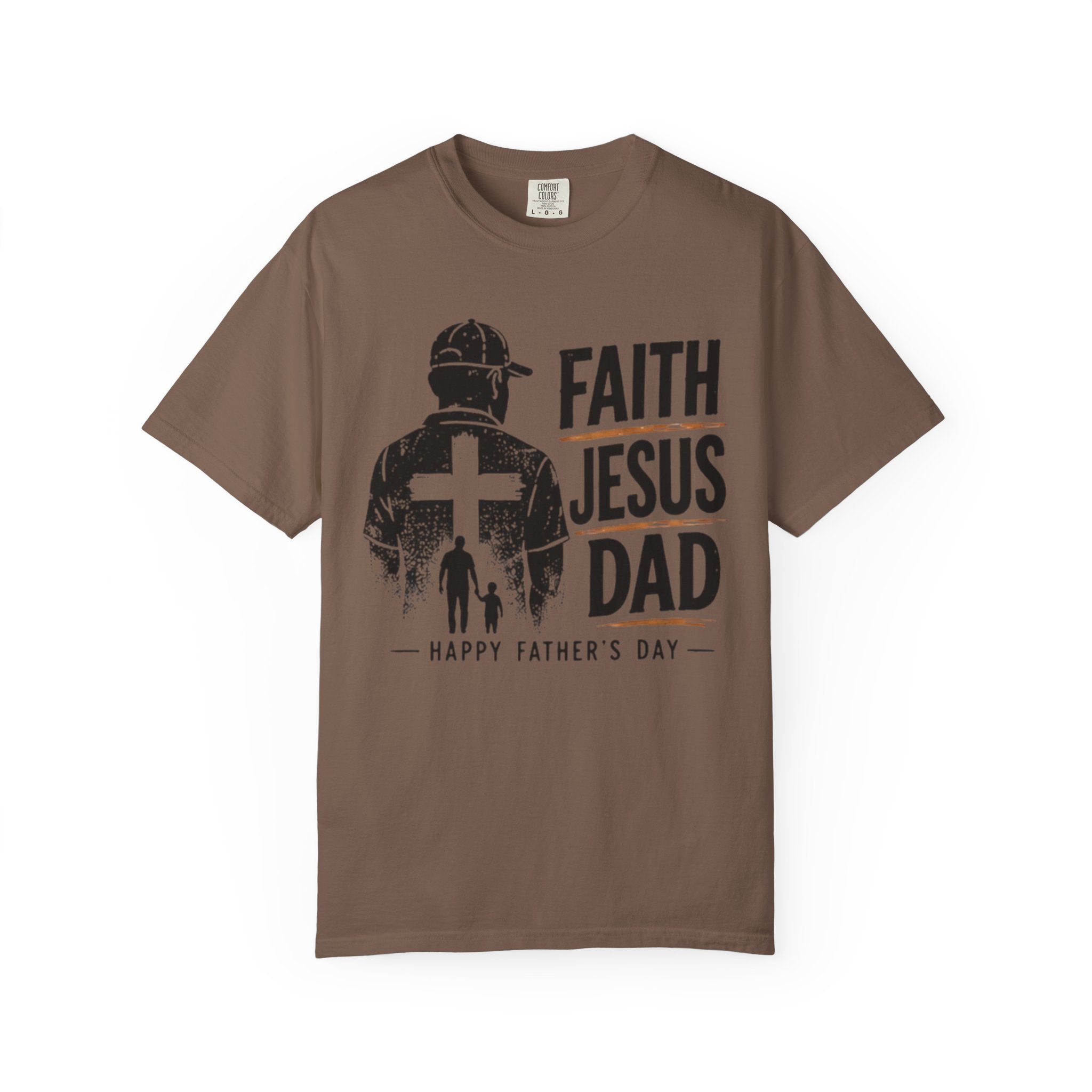 Faith Jesus Dad T-Shirt — Happy Father’s Day Christian Tee