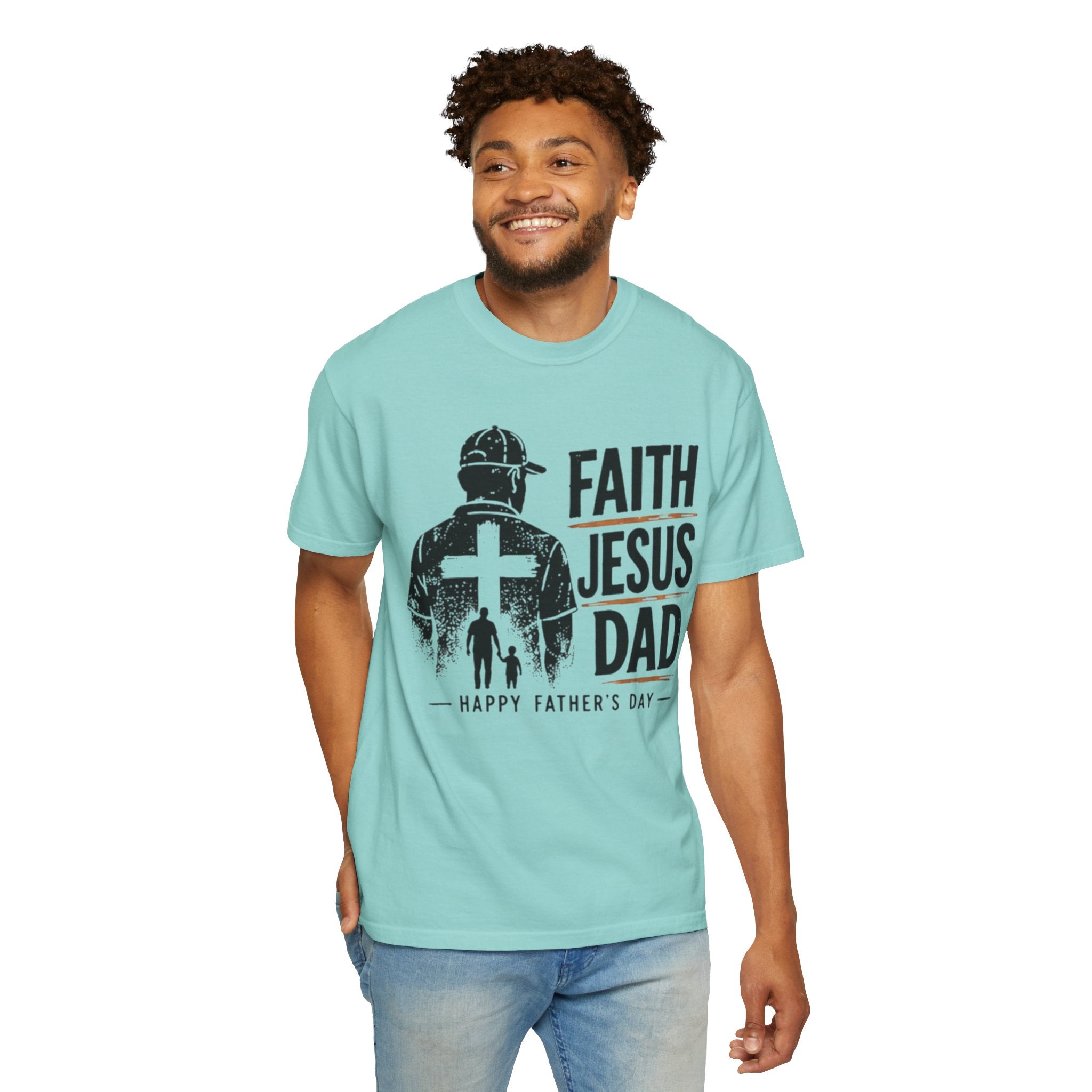 Faith Jesus Dad T-Shirt — Happy Father’s Day Christian Tee