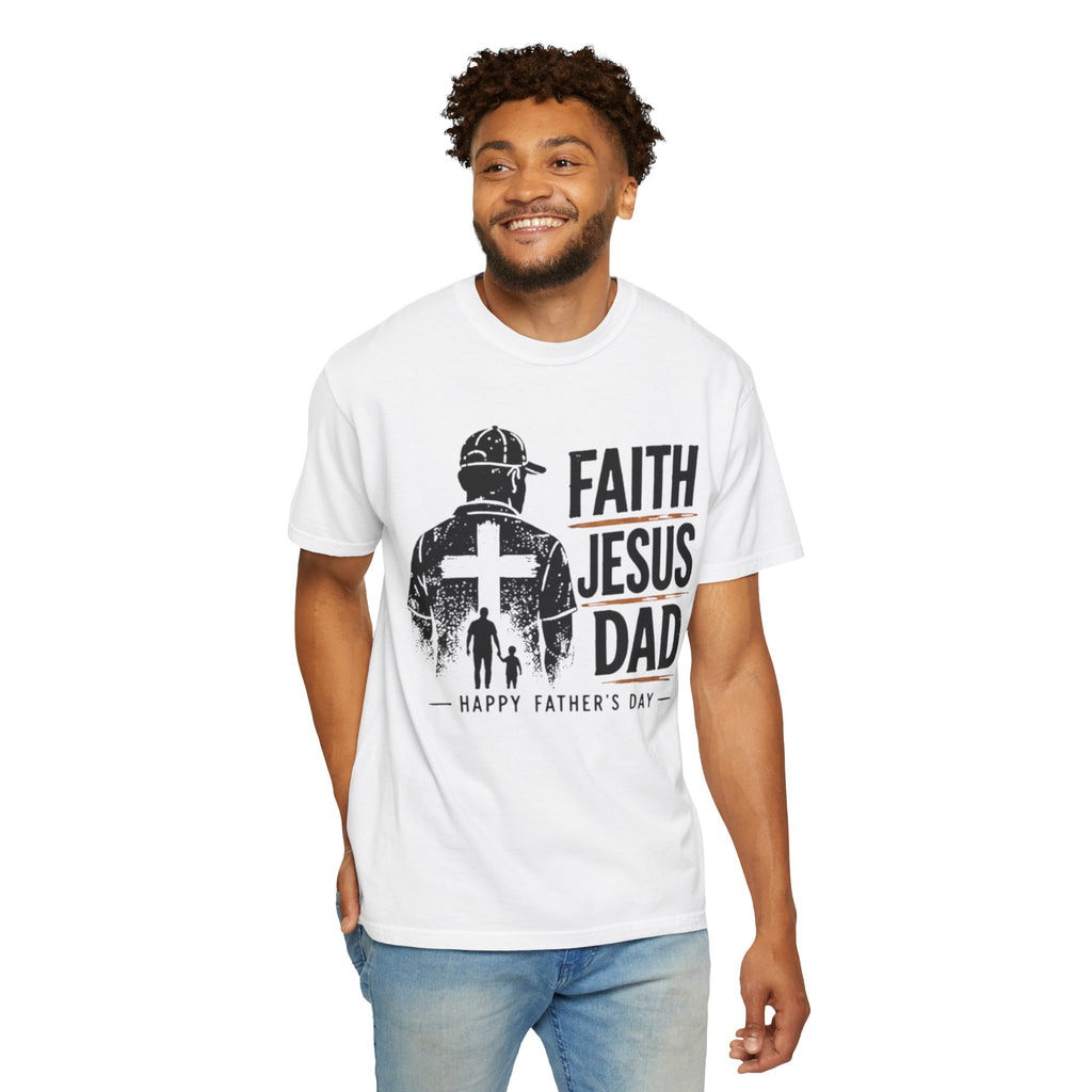 Faith Jesus Dad T-Shirt — Happy Father’s Day Christian Tee