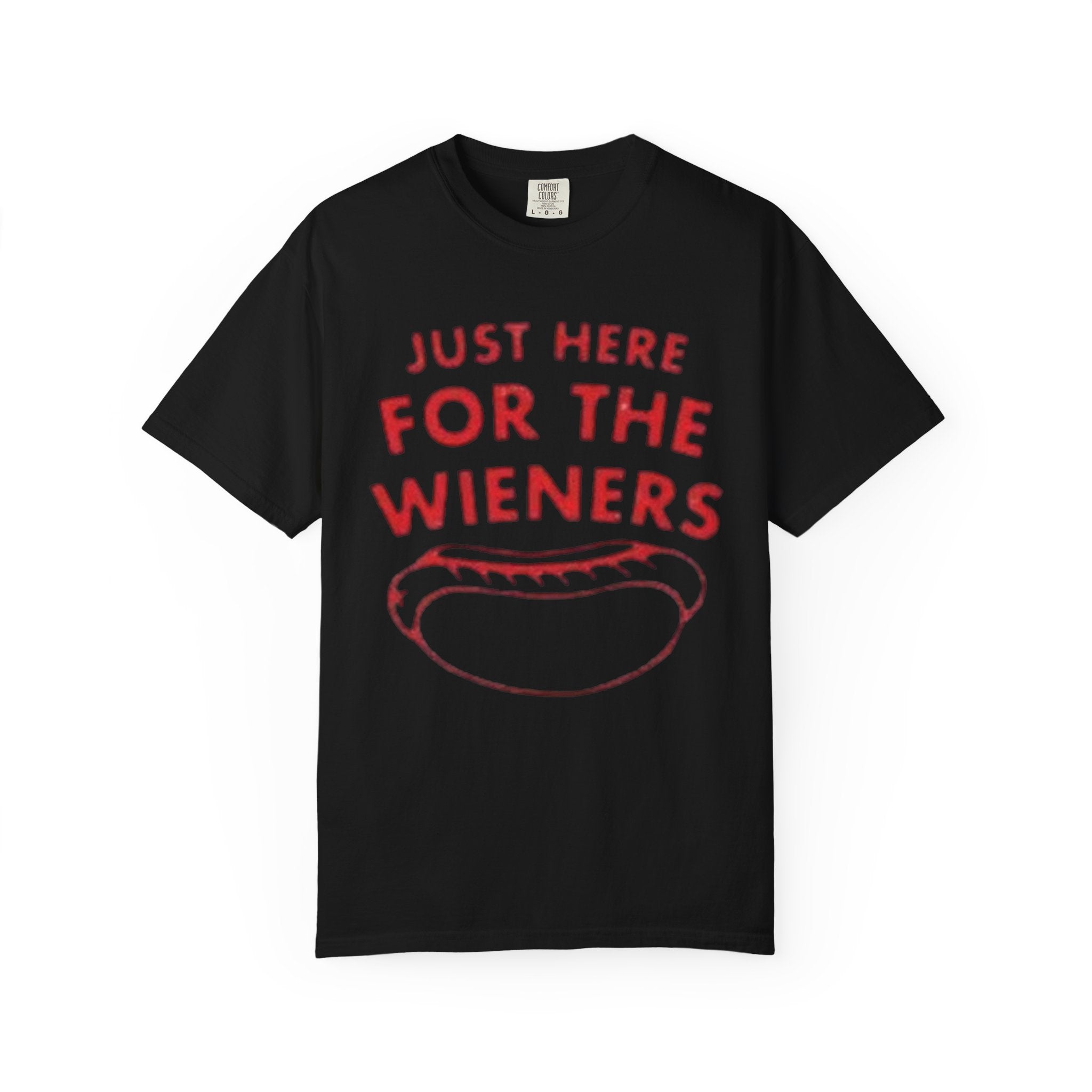 Just Here for the Wieners T-Shirt — Funny Hot Dog Graphic Tee for BBQs & Cookouts