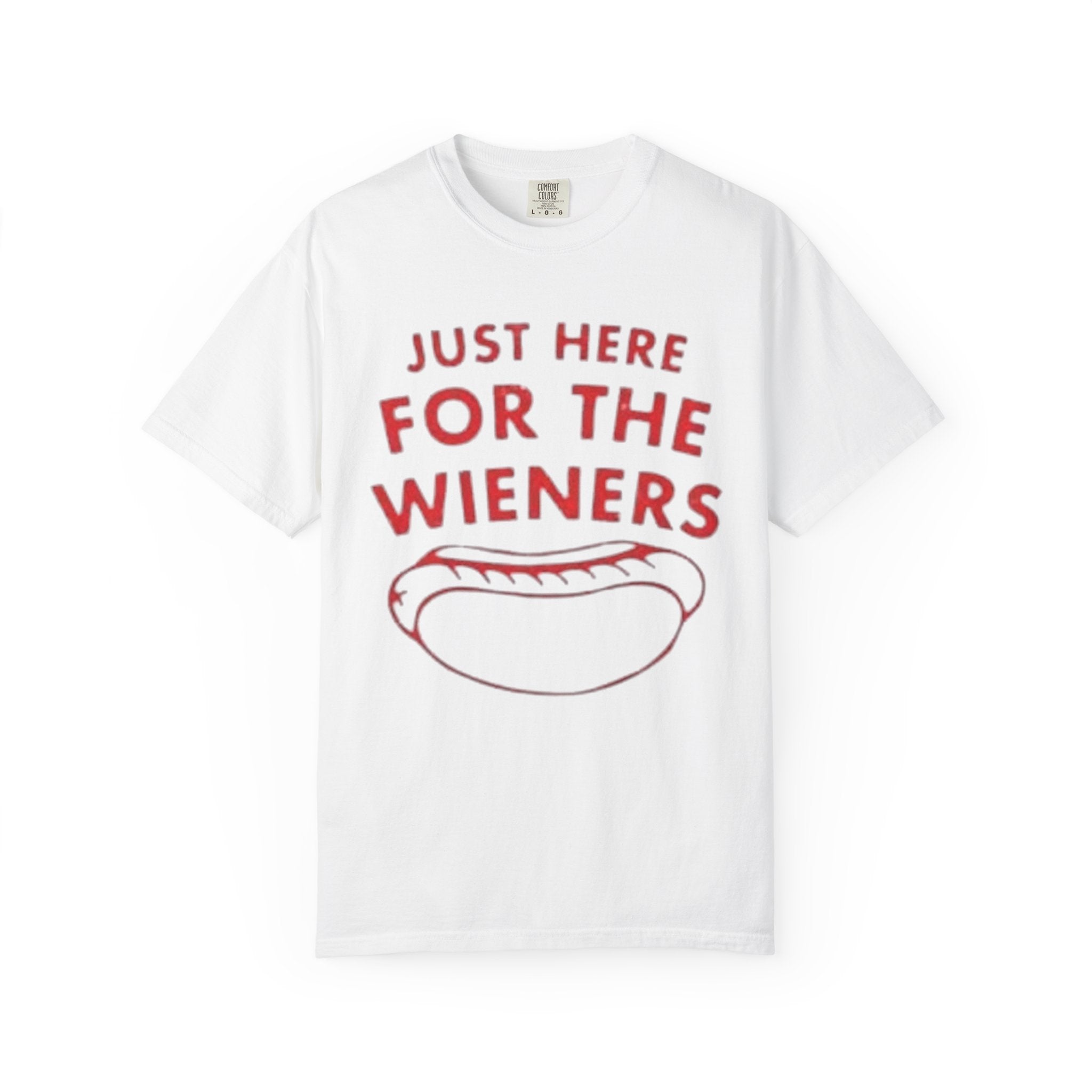 Just Here for the Wieners T-Shirt — Funny Hot Dog Graphic Tee for BBQs & Cookouts