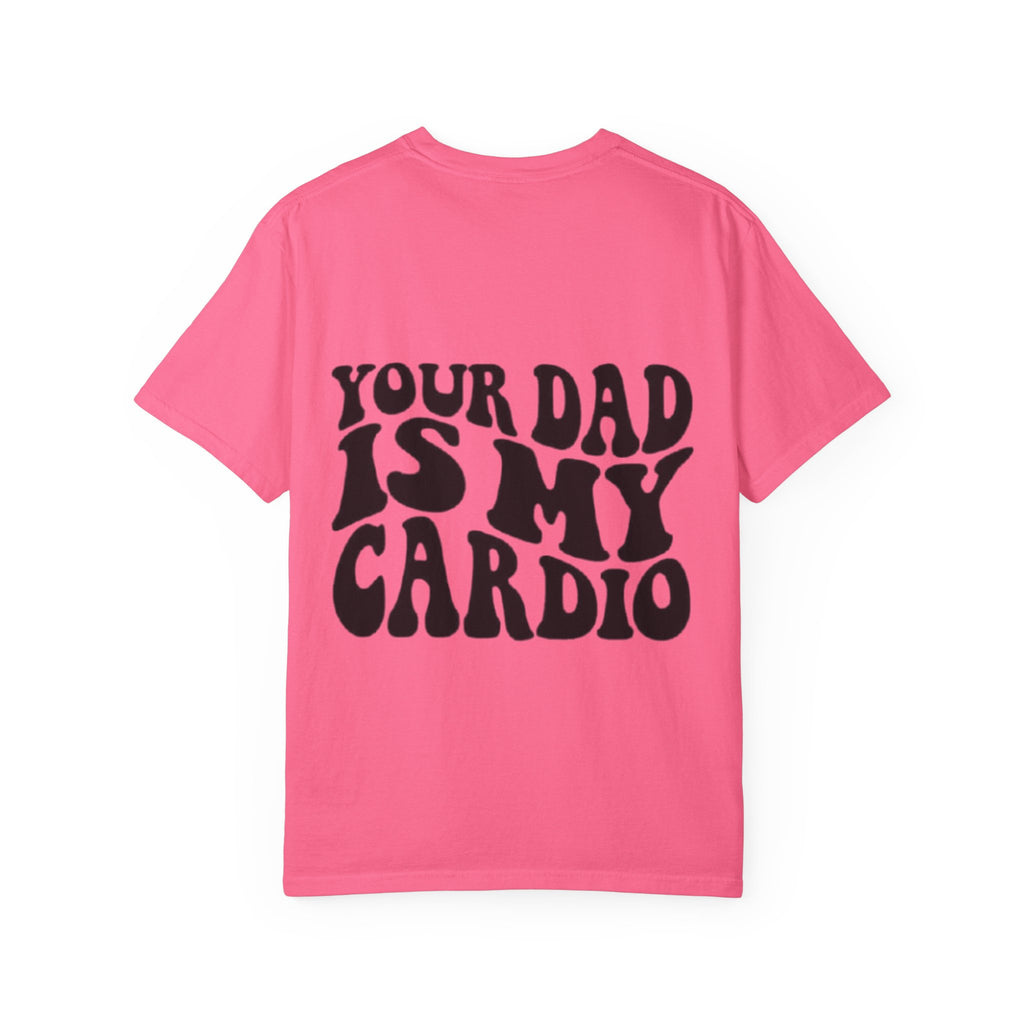 Your Dad Is My Cardio T-Shirt — Funny Retro Typography Tee for Dad Lovers