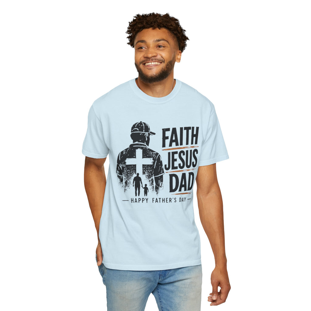 Faith Jesus Dad T-Shirt — Happy Father’s Day Christian Tee