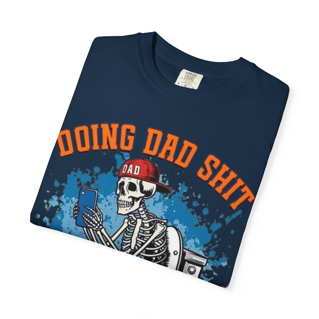 Doing Dad Shit T-Shirt — Funny Skeleton Dad Toilet Graphic Tee