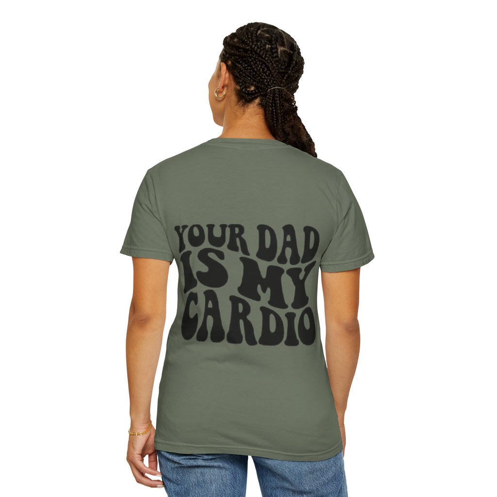 Your Dad Is My Cardio T-Shirt — Funny Retro Typography Tee for Dad Lovers