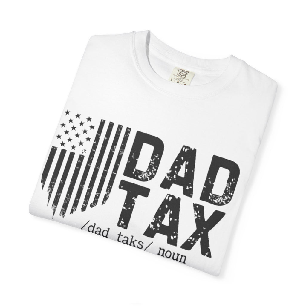 Dad Tax T-Shirt — Funny Father Definition Shirt, Patriotic Dad Gift for Father’s Day