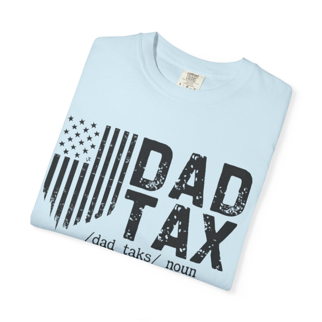 Dad Tax T-Shirt — Funny Father Definition Shirt, Patriotic Dad Gift for Father’s Day