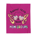 Banned from mom groups Plush Blanket