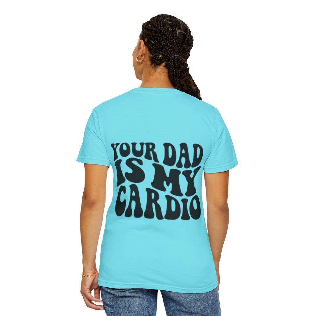 Your Dad Is My Cardio T-Shirt — Funny Retro Typography Tee for Dad Lovers
