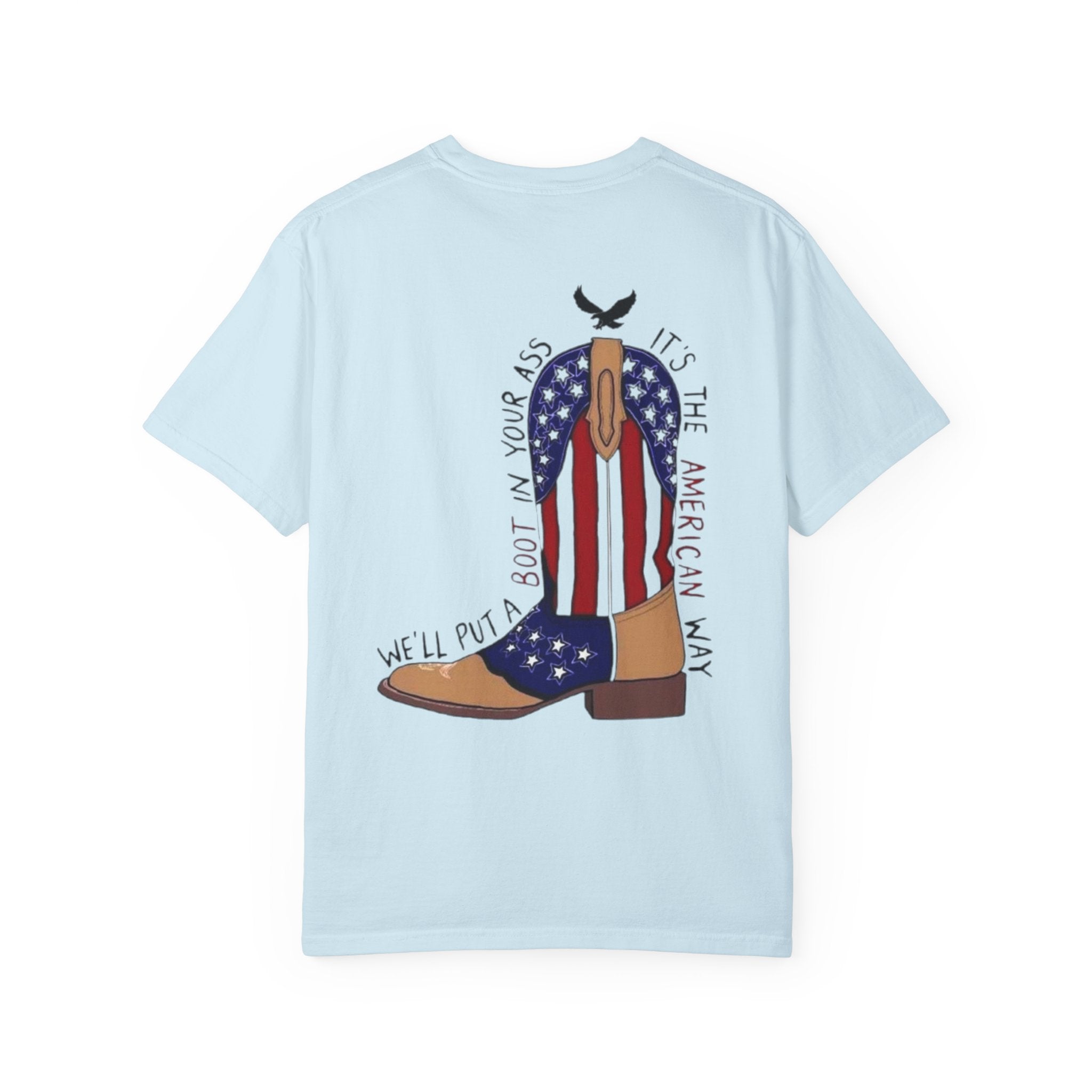 American Flag Cowboy Boots T-Shirt — "We'll Put a Boot in Your Ass" Patriotic Tee