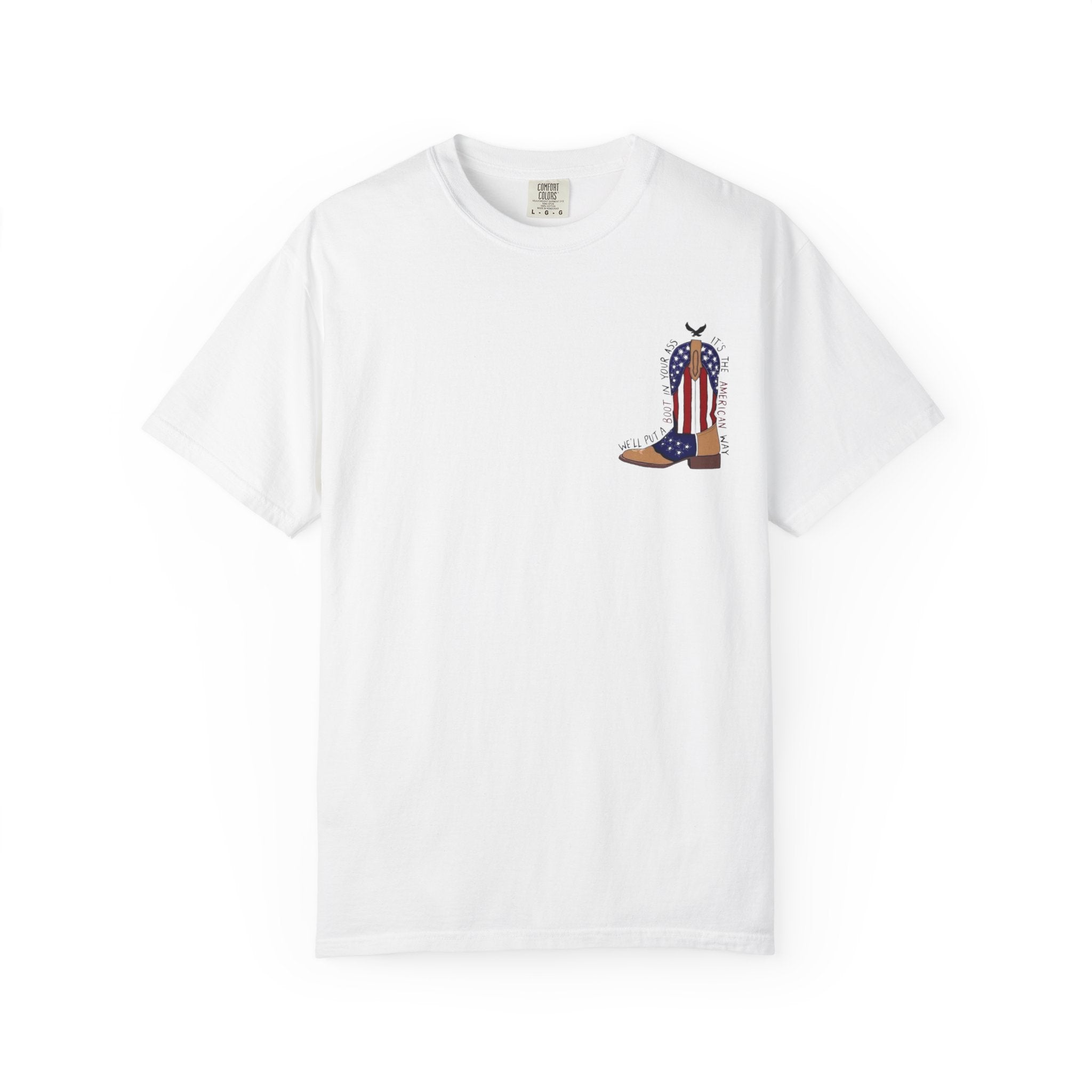 American Flag Cowboy Boots T-Shirt — "We'll Put a Boot in Your Ass" Patriotic Tee