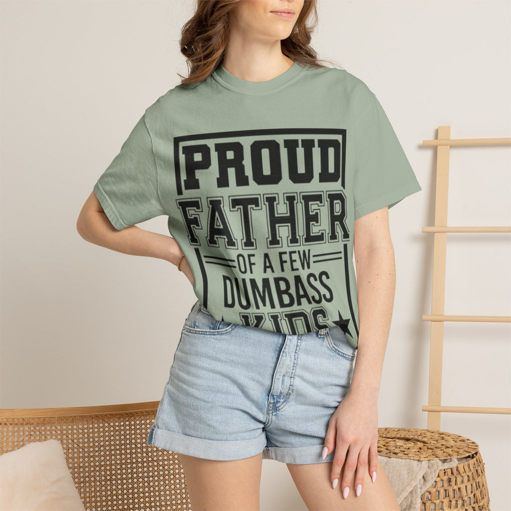 Proud Father of a Few Dumbass Kids T-Shirt