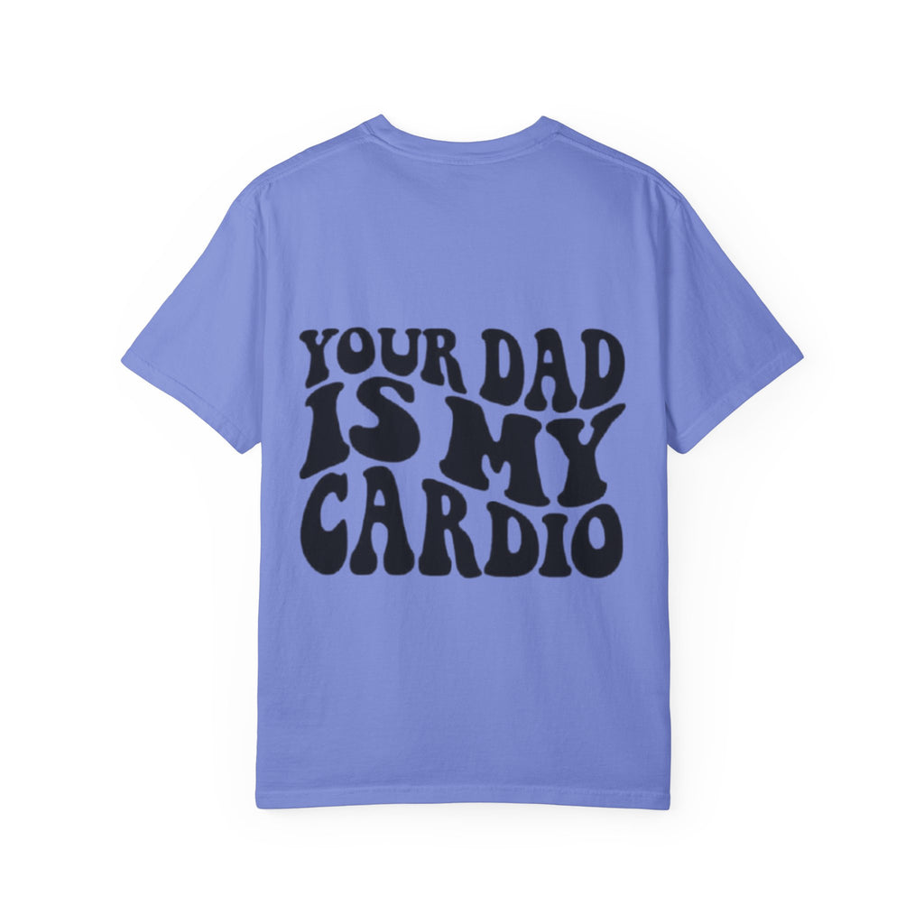 Your Dad Is My Cardio T-Shirt — Funny Retro Typography Tee for Dad Lovers