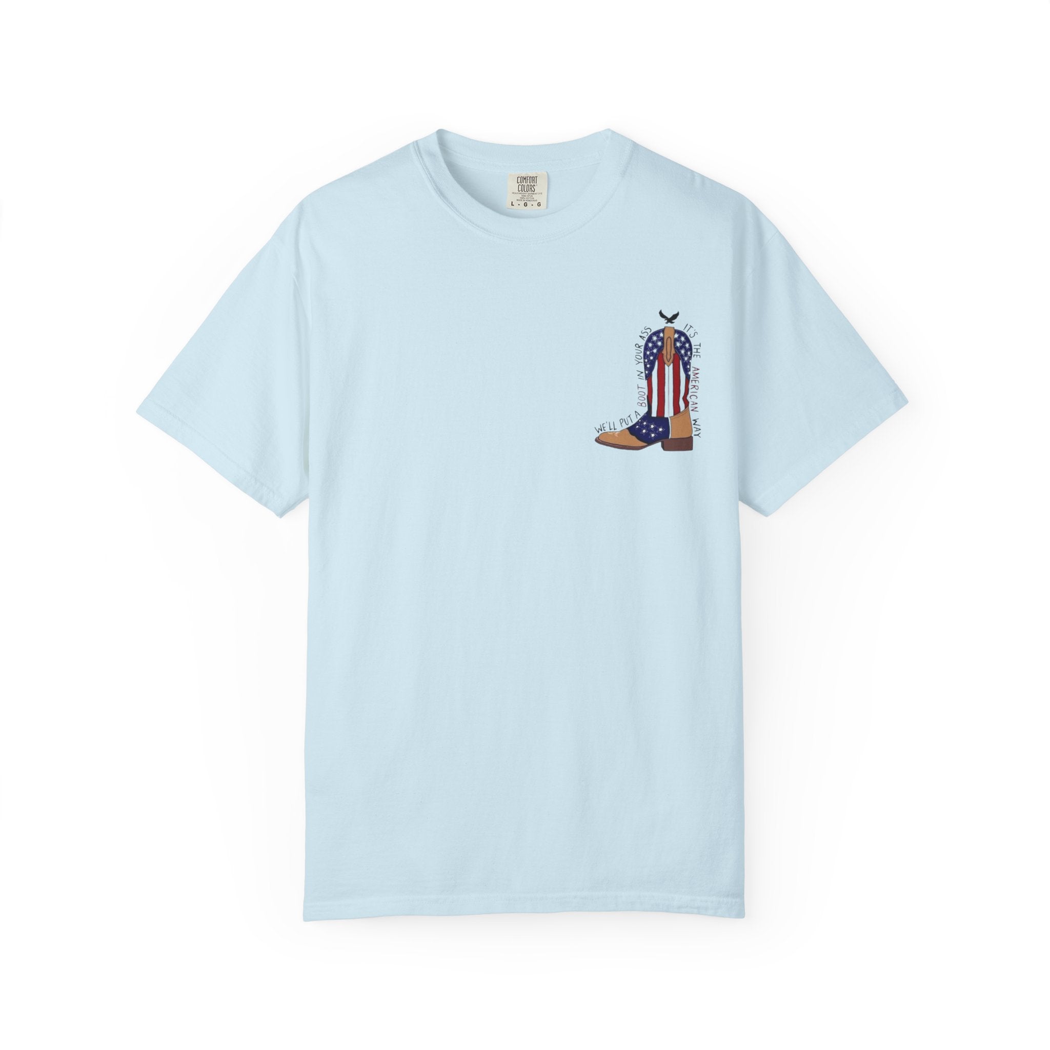 American Flag Cowboy Boots T-Shirt — "We'll Put a Boot in Your Ass" Patriotic Tee