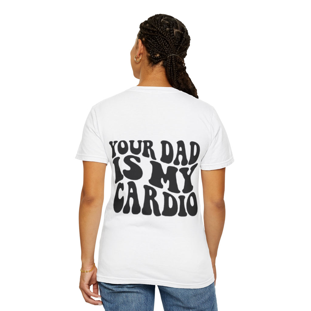 Your Dad Is My Cardio T-Shirt — Funny Retro Typography Tee for Dad Lovers