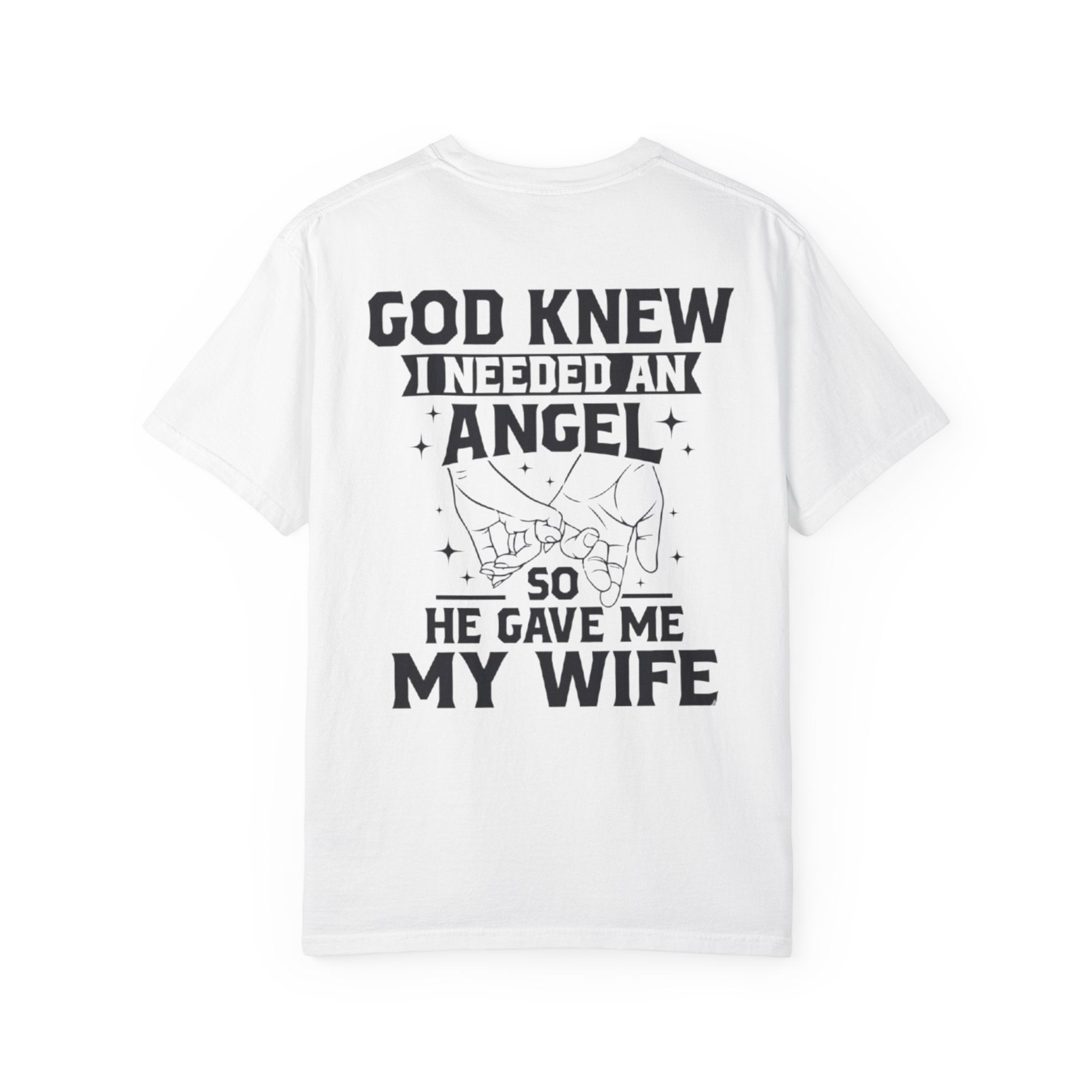 T-Shirt — "God Knew I Needed an Angel So He Gave Me My Wife" Faith-Based Wife Gift