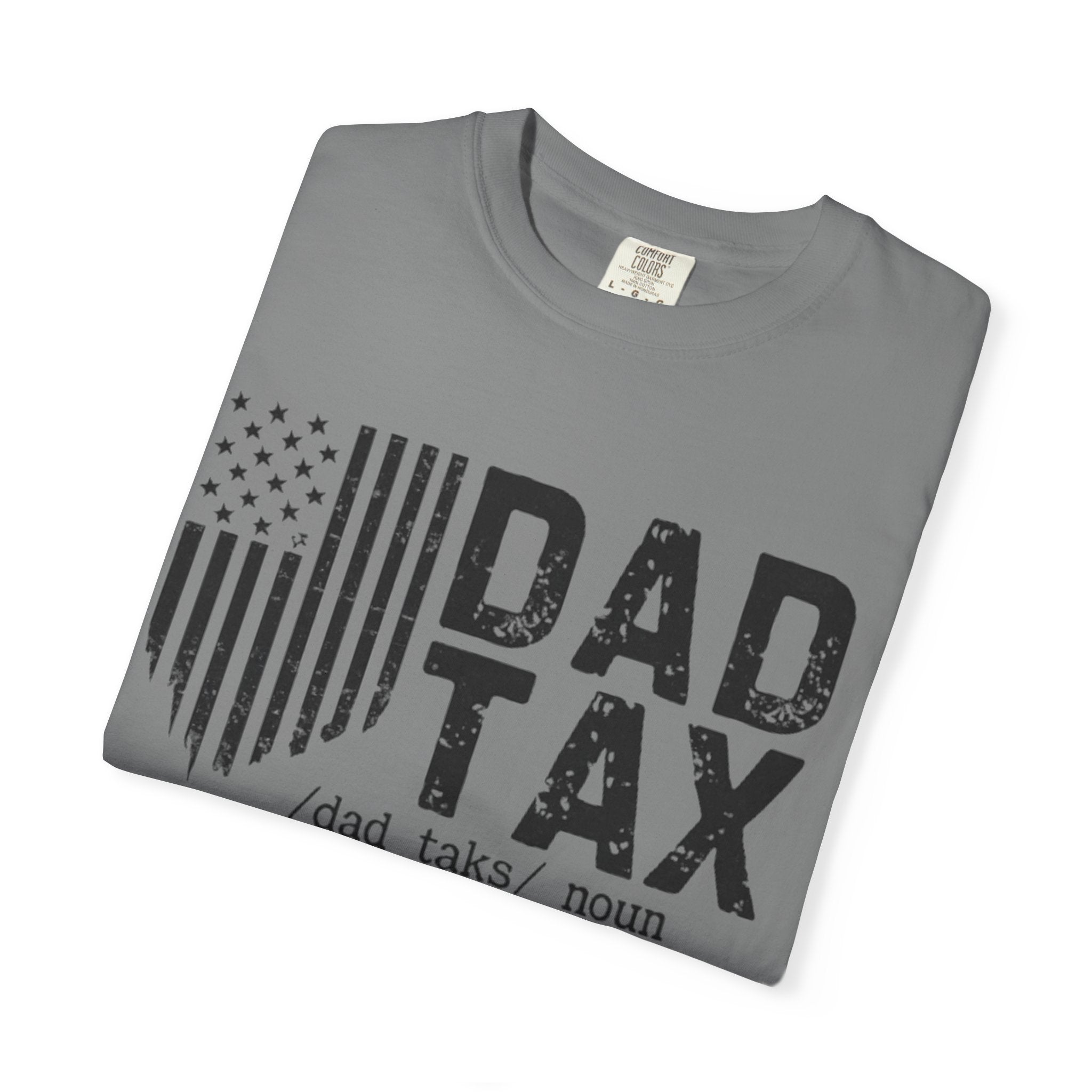 Dad Tax T-Shirt — Funny Father Definition Shirt, Patriotic Dad Gift for Father’s Day