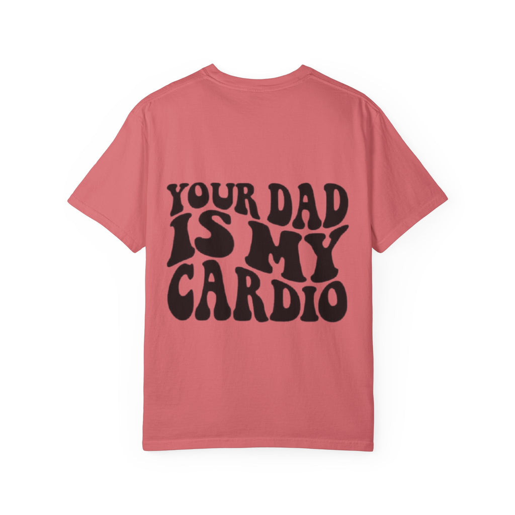 Your Dad Is My Cardio T-Shirt — Funny Retro Typography Tee for Dad Lovers