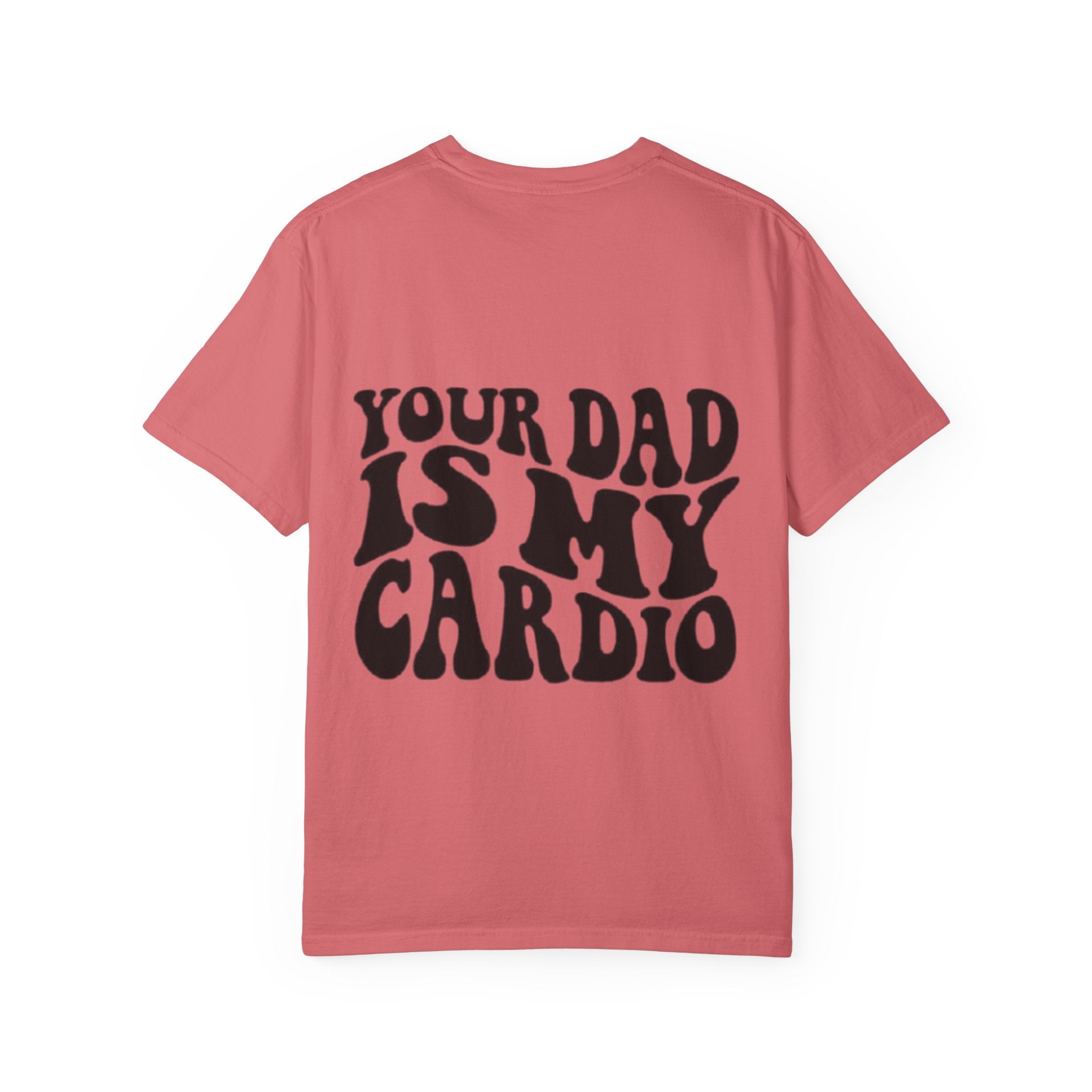 Your Dad Is My Cardio T-Shirt — Funny Retro Typography Tee for Dad Lovers