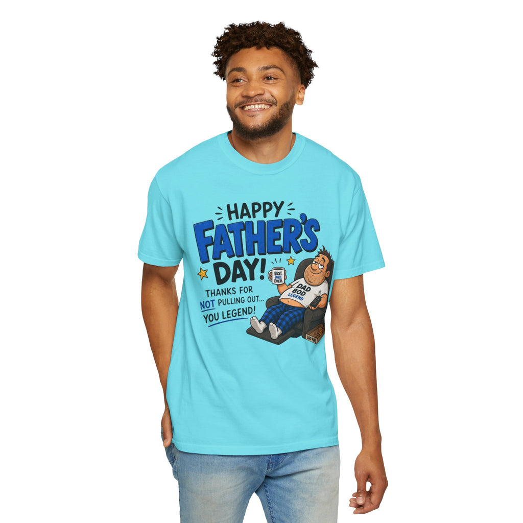 Father’s Day T-Shirt – “Happy Father’s Day! Thanks for Not Pulling Out, You Legend” Funny Dad Graphic Tee