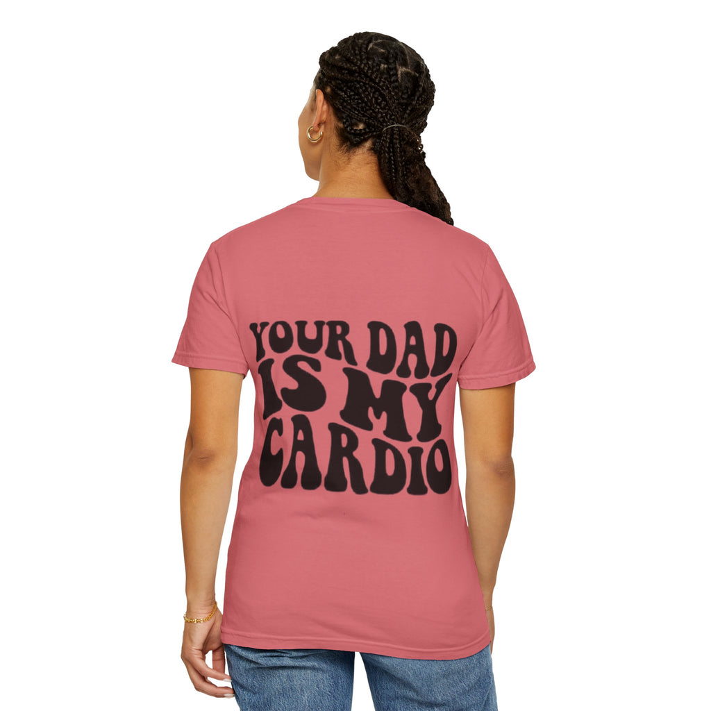 Your Dad Is My Cardio T-Shirt — Funny Retro Typography Tee for Dad Lovers