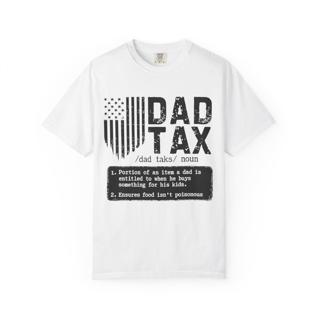Dad Tax T-Shirt — Funny Father Definition Shirt, Patriotic Dad Gift for Father’s Day