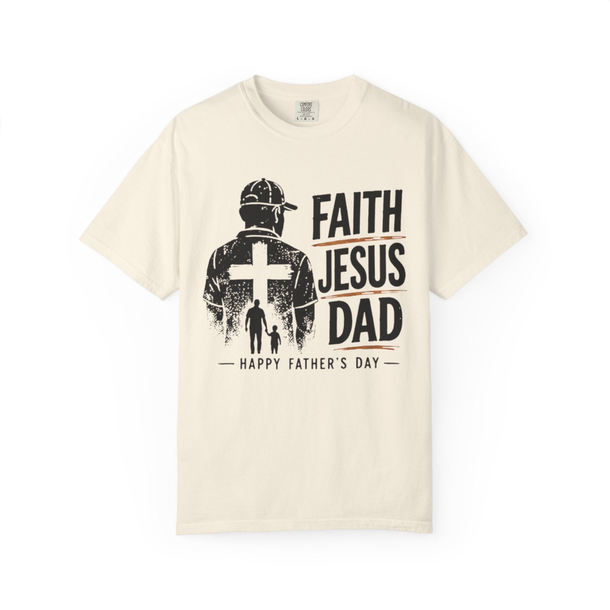 Faith Jesus Dad T-Shirt — Happy Father’s Day Christian Tee