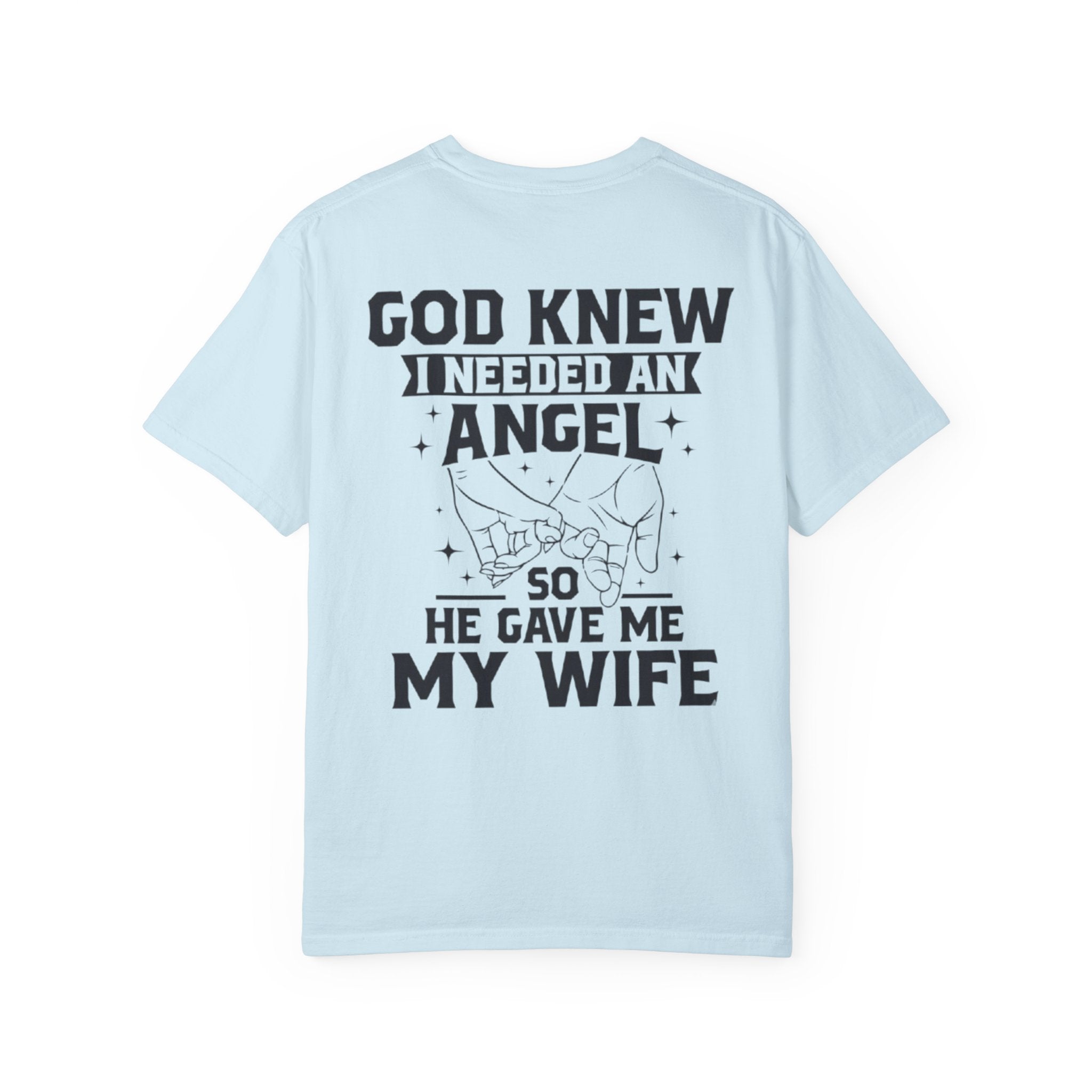T-Shirt — "God Knew I Needed an Angel So He Gave Me My Wife" Faith-Based Wife Gift