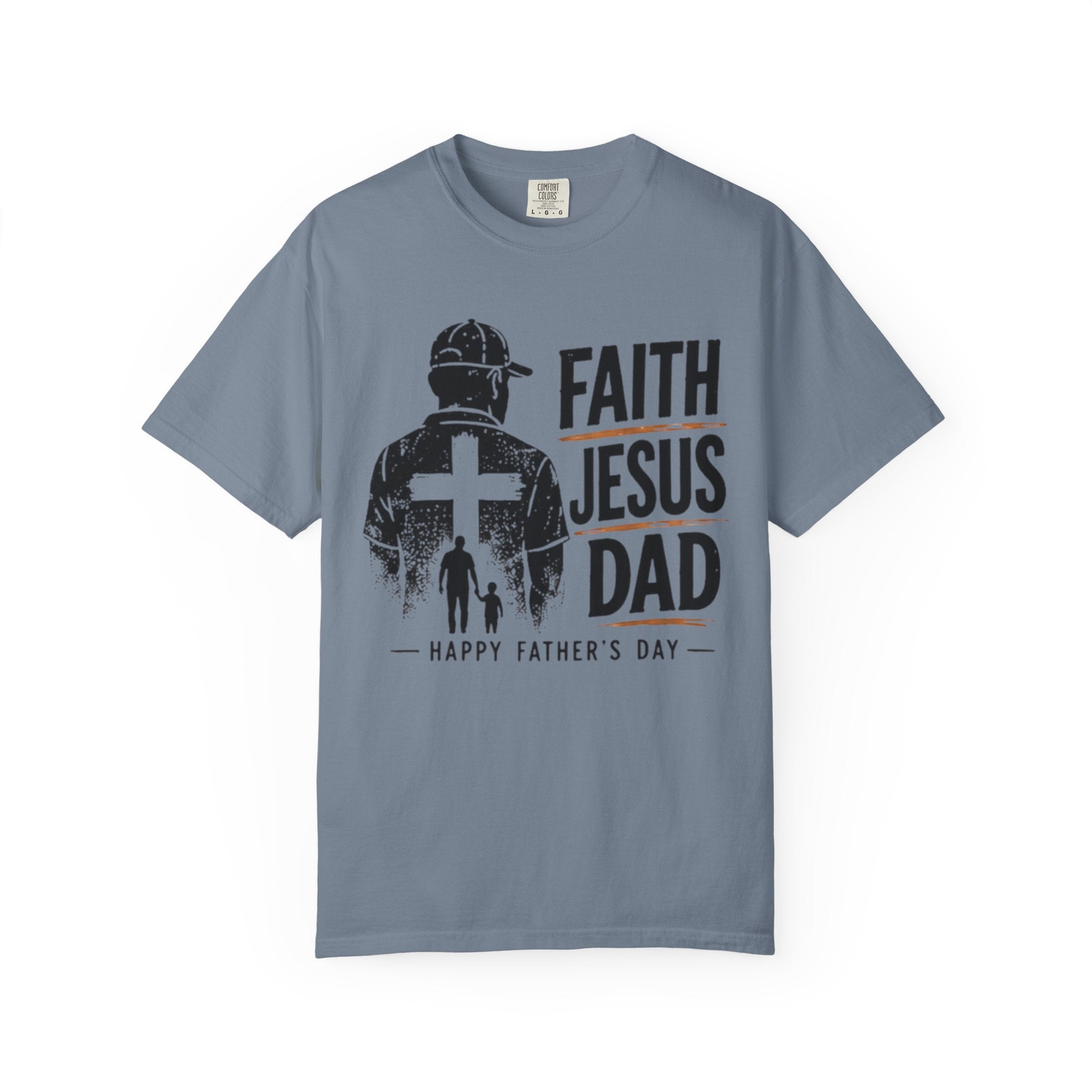 Faith Jesus Dad T-Shirt — Happy Father’s Day Christian Tee