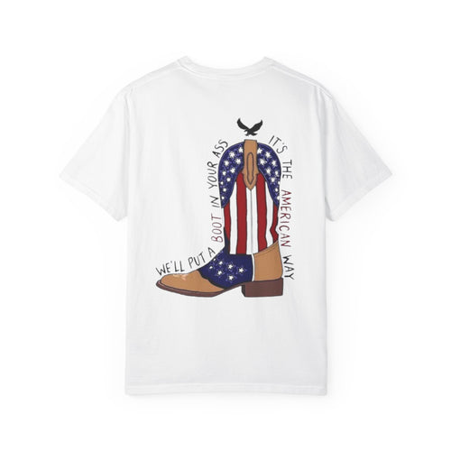 American Flag Cowboy Boots T-Shirt — "We'll Put a Boot in Your Ass" Patriotic Tee