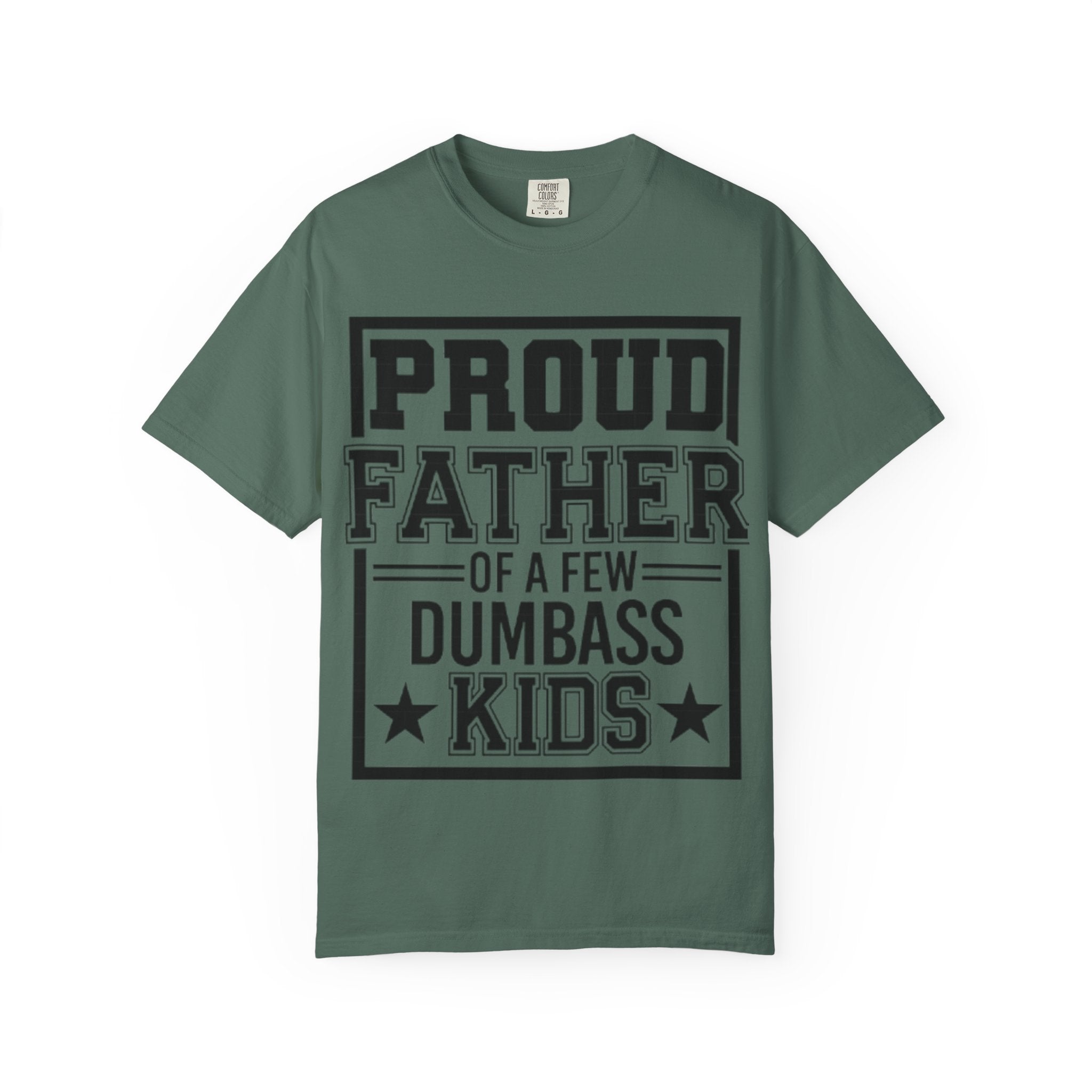 Proud Father of a Few Dumbass Kids T-Shirt