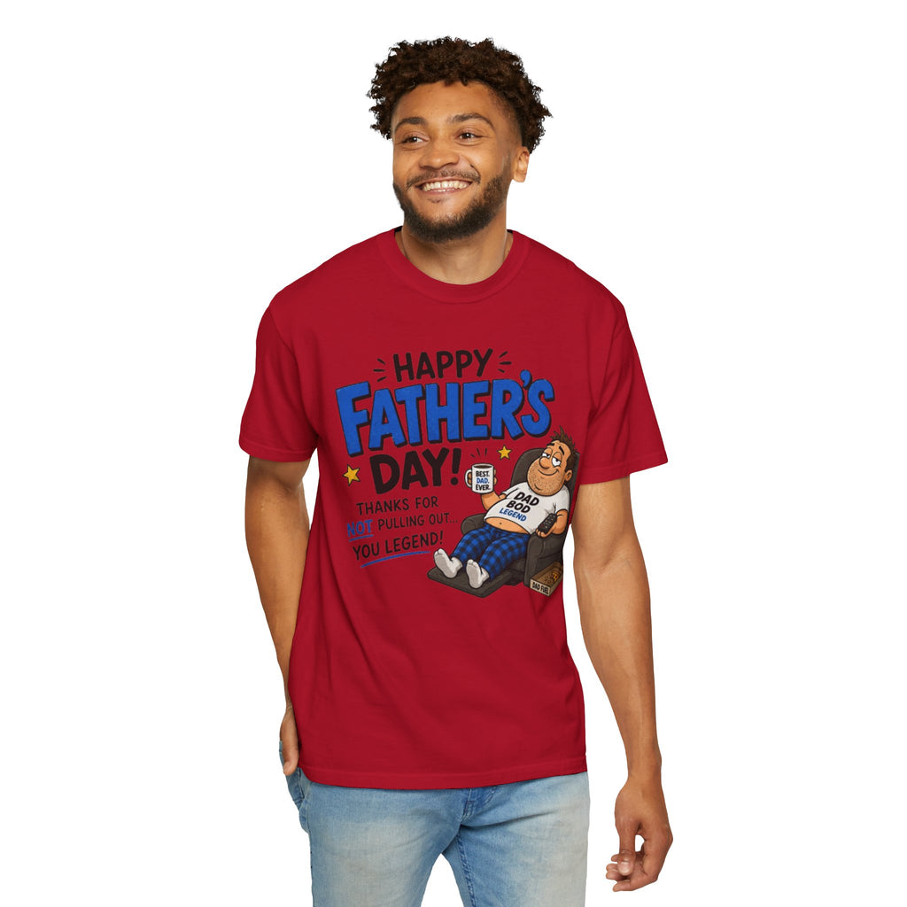 Father’s Day T-Shirt – “Happy Father’s Day! Thanks for Not Pulling Out, You Legend” Funny Dad Graphic Tee