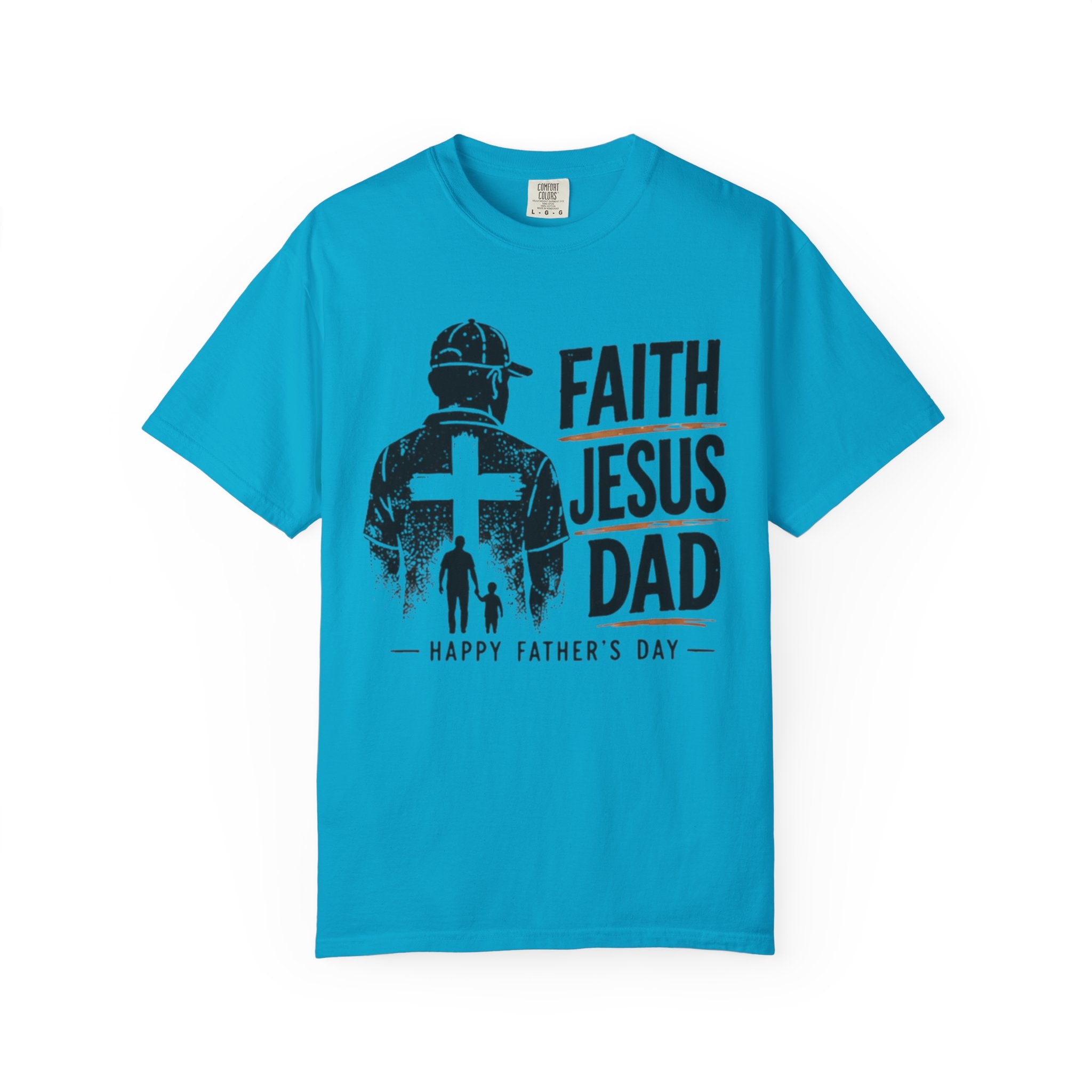 Faith Jesus Dad T-Shirt — Happy Father’s Day Christian Tee