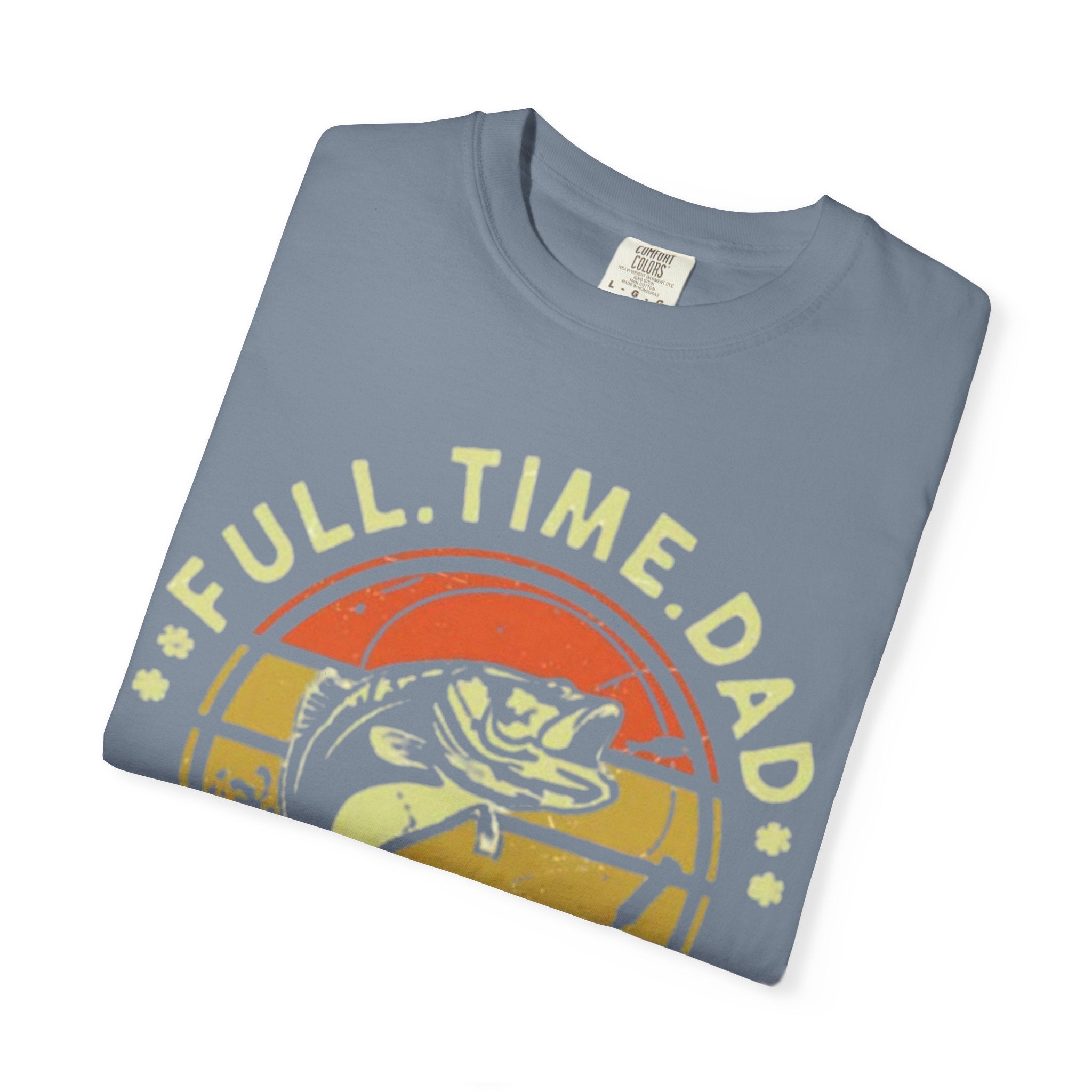 "Full Time Dad, Part Time Hooker" Fishing Graphic Tee